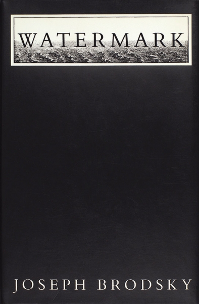 [Экземпляр с автографом автора] Бродский, И. Водяной знак [Brodsky, J. Watermark На англ. яз.]. Нью-Йорк: The Noonday Press, Farrar, Straus & Giroux, [1992].