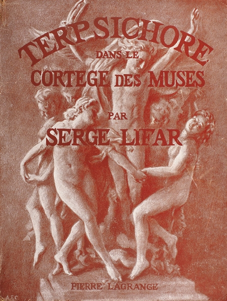 Лифарь, Серж [автограф]. Терпсихора в кругу муз. [Terpsichore dans le Cortege des Muses. На фр. яз.]. Париж: Pierre Lagrange, 1943.