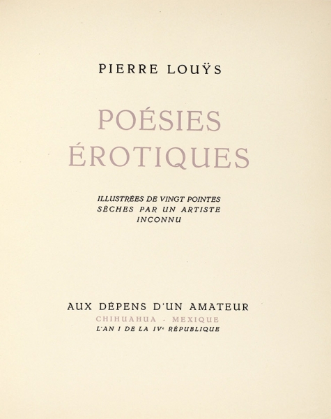 [60+] Луис, П. Эротическая поэзия. Иллюстрированная 20 гравюрами сухой иглой неизвестными художниками. [Louys, P. Poesies erotiques. На фр. яз.]. Мексика, Чиуауа [Париж]: Первый год четвертой республики [1946].